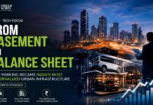 FROM BASEMENT TO BALANCE SHEET: HOW PARKING BECAME INDIA’S MOST UNDERVALUED URBAN INFRASTRUCTURE